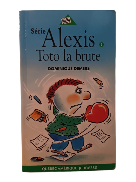 Alexis T.2: Toto la Brute