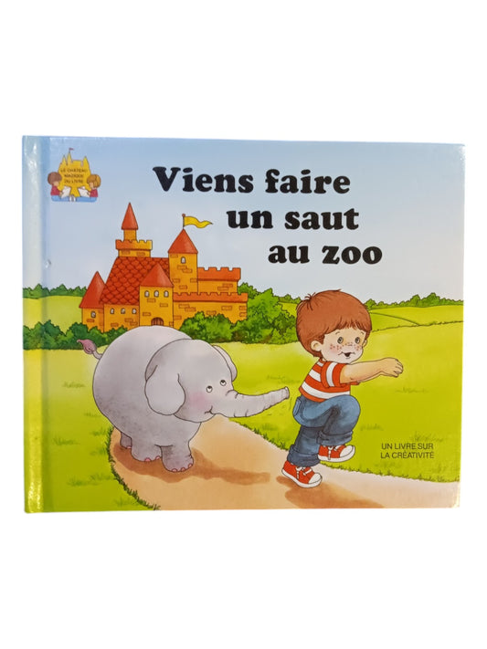 Viens faire un saut au zoo : Un livre sur la créativité