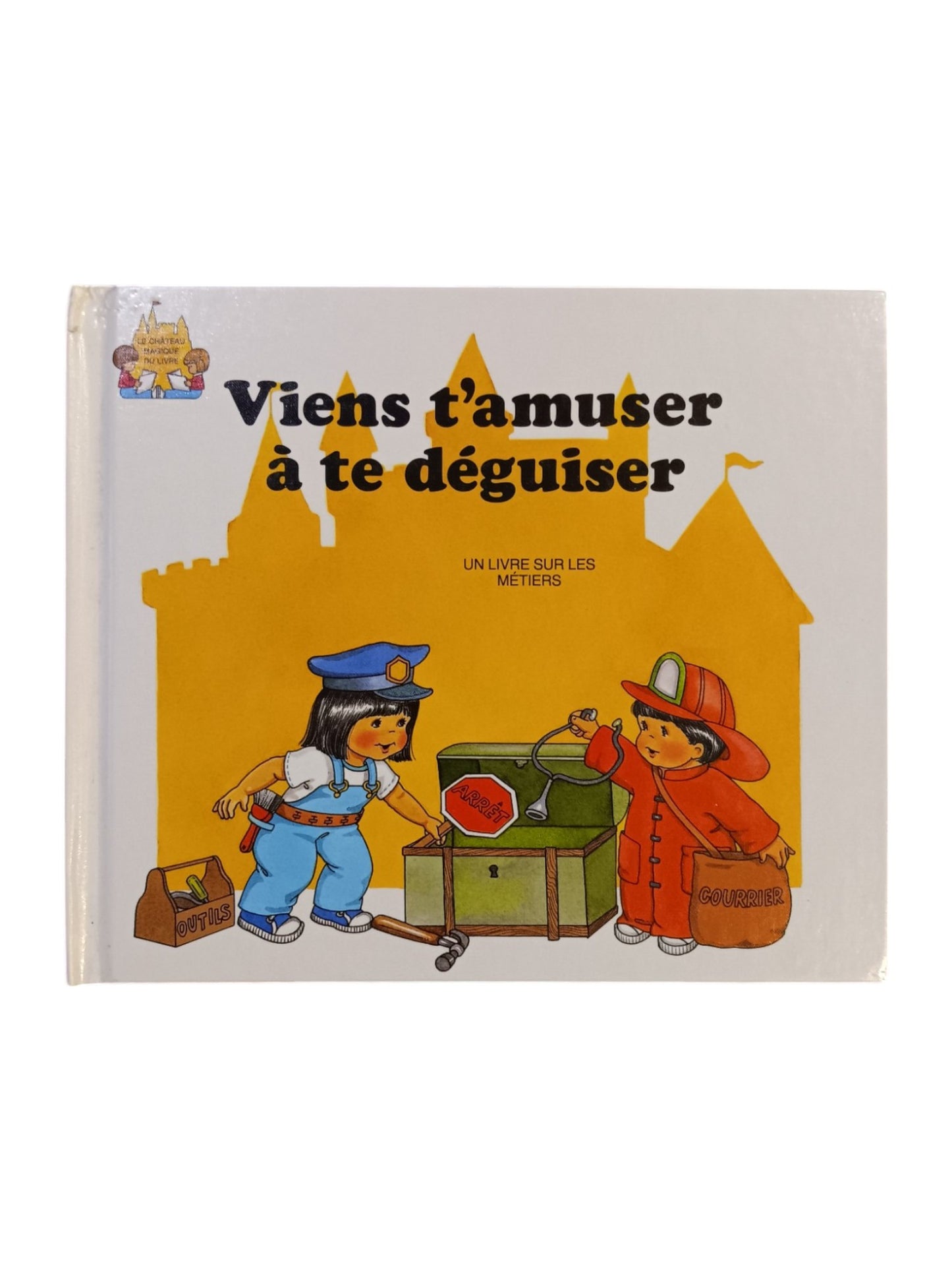 Viens t'amuser à te déguiser : Un livre sur les métiers