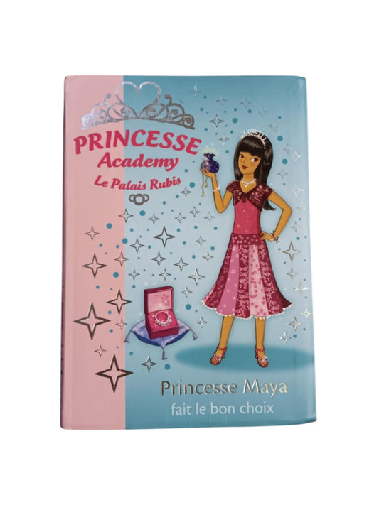 Princesse Academy  Le Palais Rubis - Princesse Maya fait le bon choix