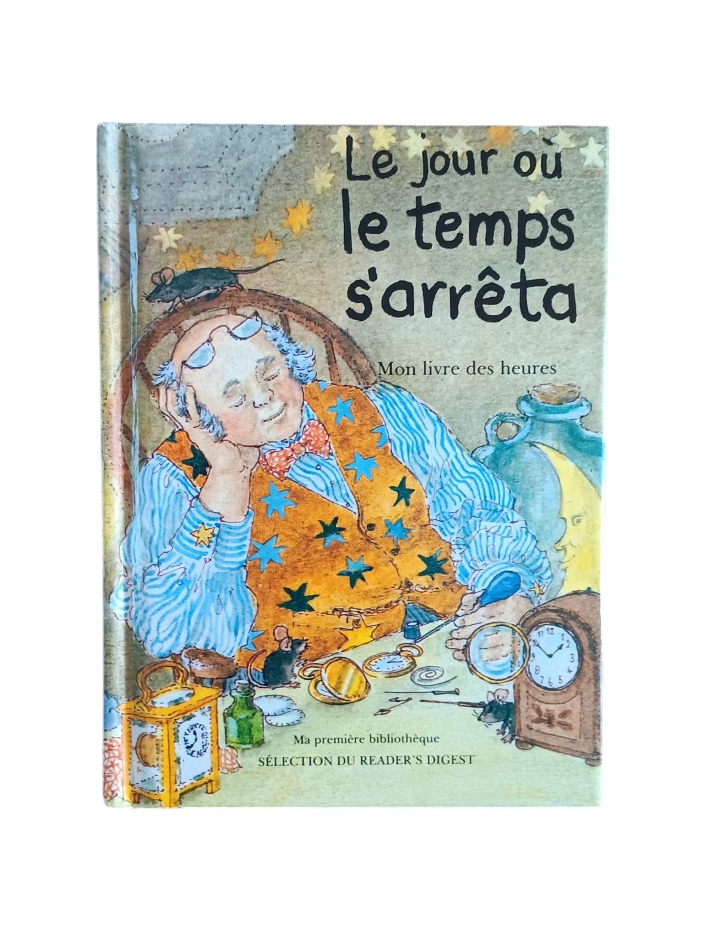 Le jour où le temps s'arrêtera : Mon livre des heures