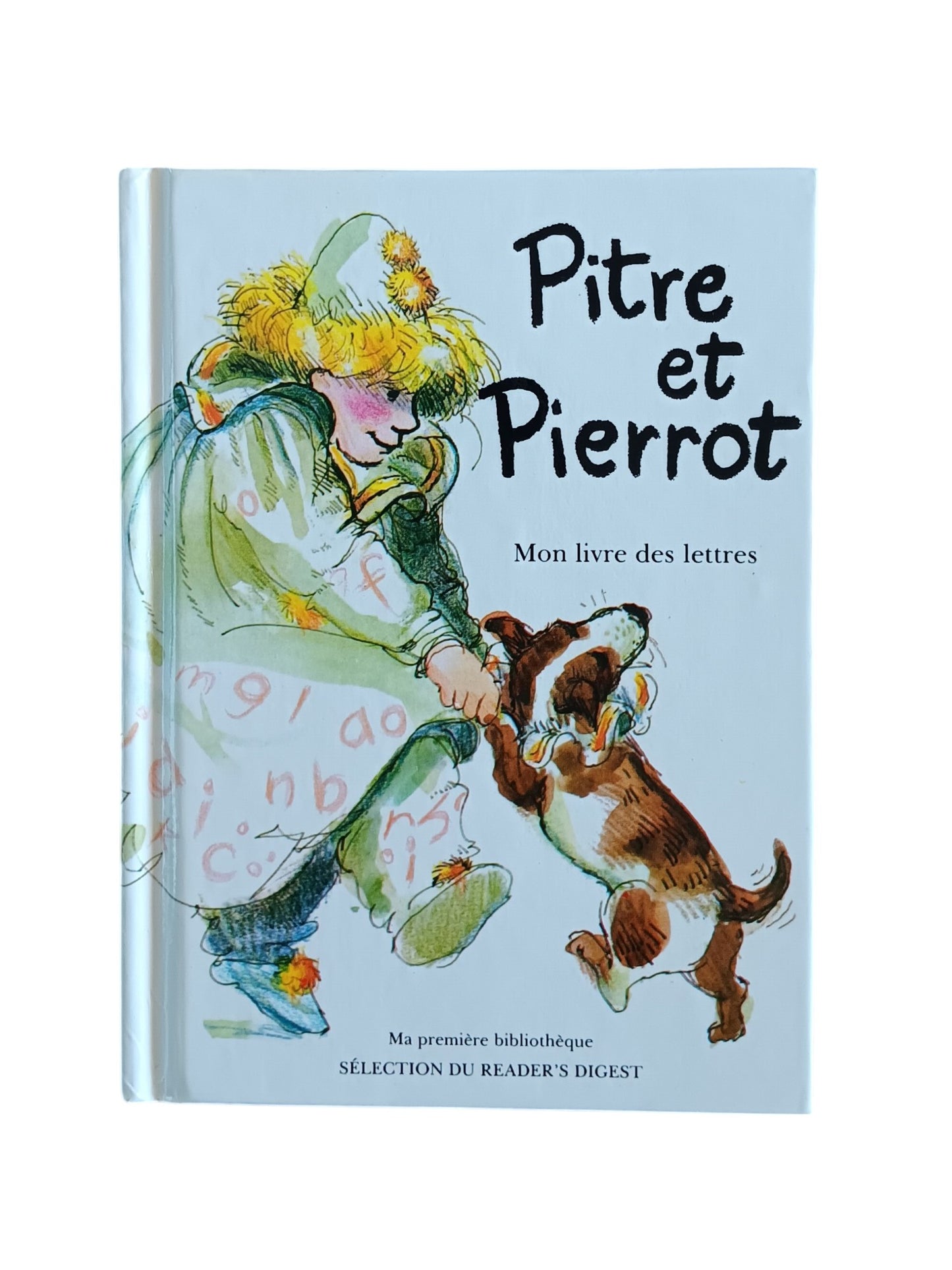 Pitre et Pierrot : Mon livre des lettres