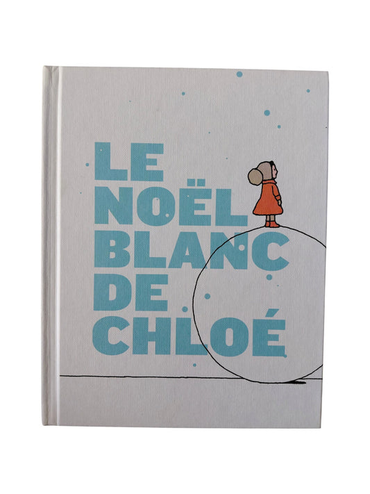 Le Noël blanc de Chloé André Marois Alain Pilon