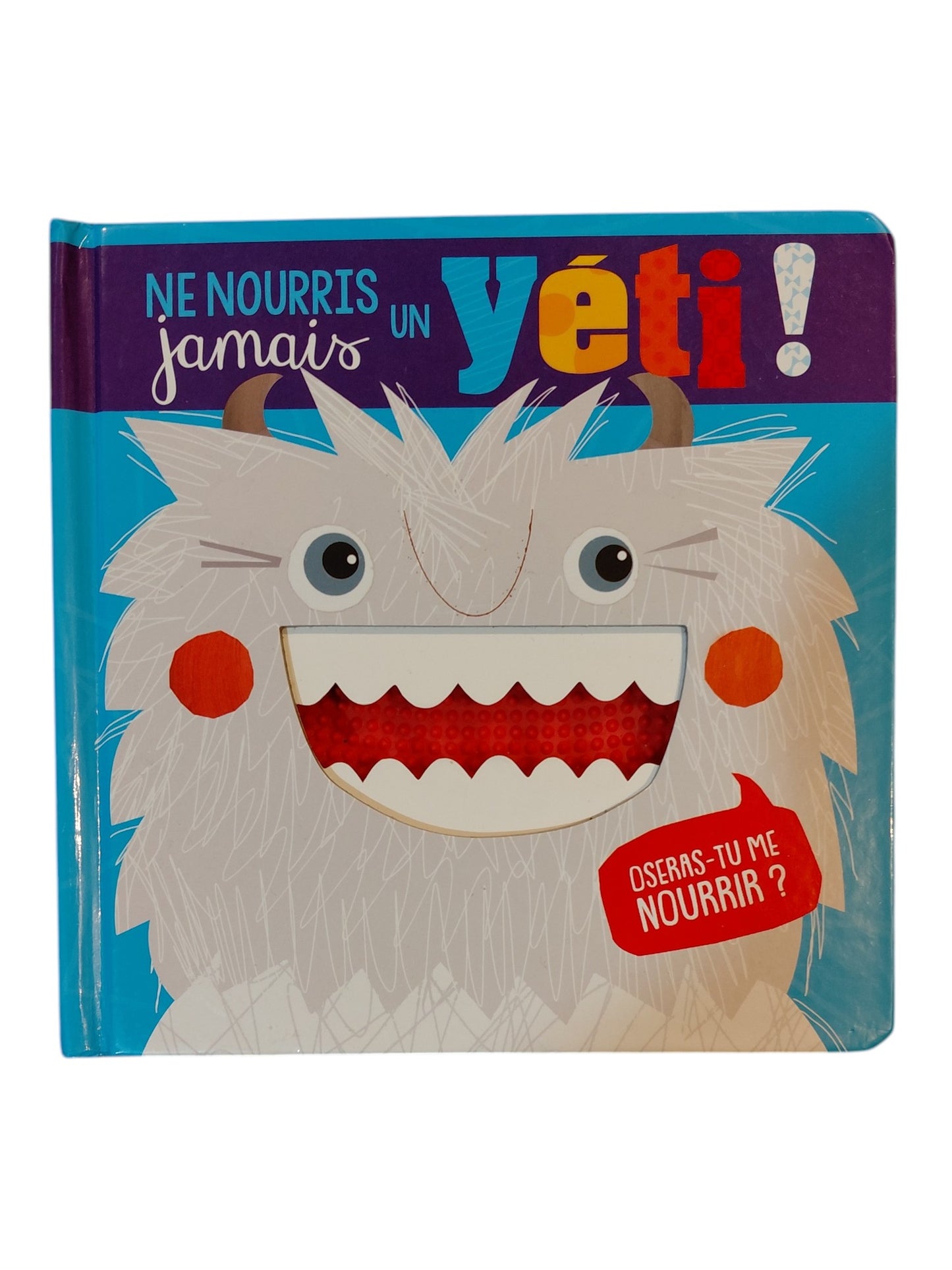 Ne nourris jamais un yéti!