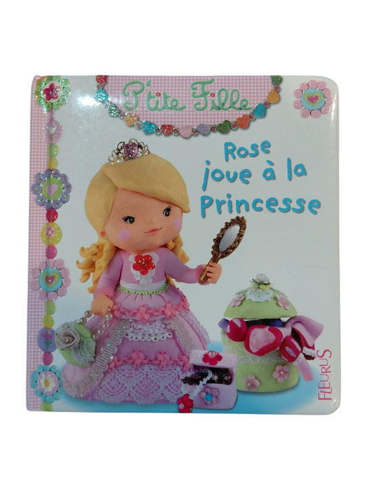 Rose joue à la princesse
