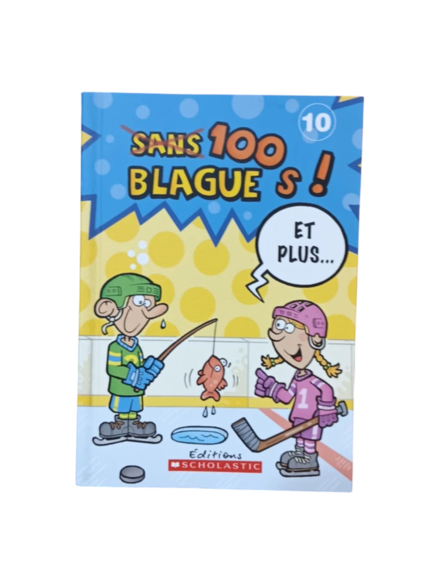100 Blagues et plus ... Volume 10