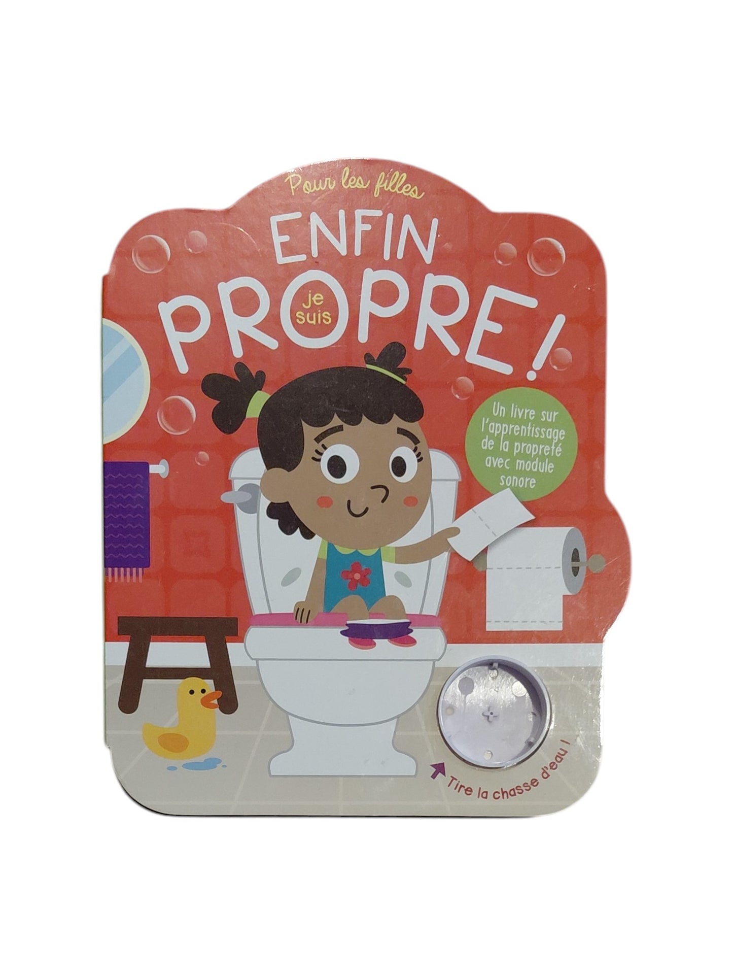 Enfin! Je suis propre : Pour les filles