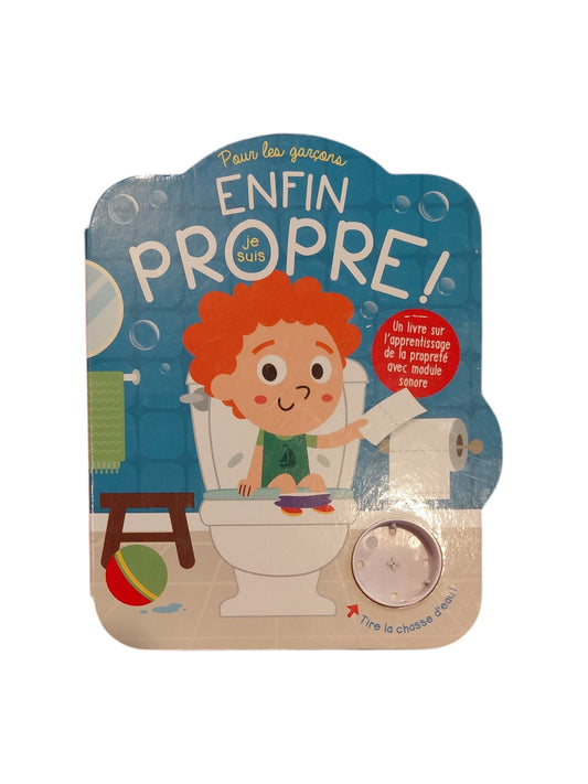 Enfin! Je suis propre : Pour les garçons