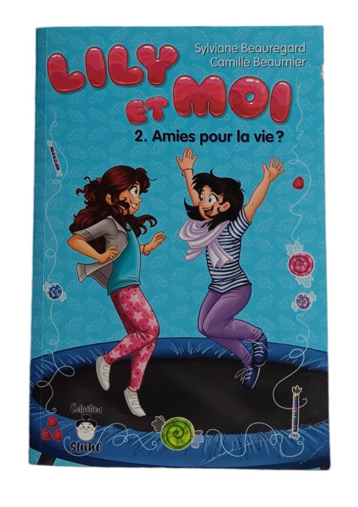 Lily et moi – Tome 2 - Amies pour la vie ?